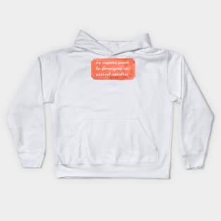 STOP COMPARING YOURSELF TO STRANGERS ON SOCIAL MEDIA Kids Hoodie